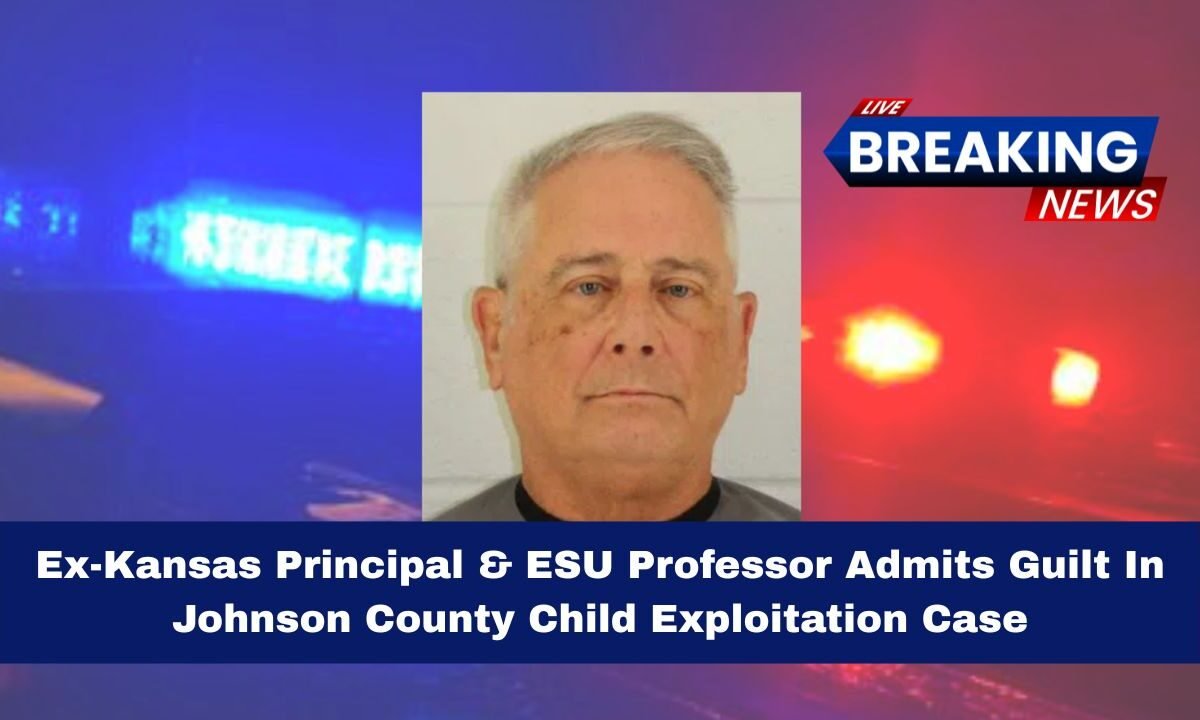 Ex-Kansas Principal & ESU Professor Admits Guilt In Johnson County Child Exploitation Case