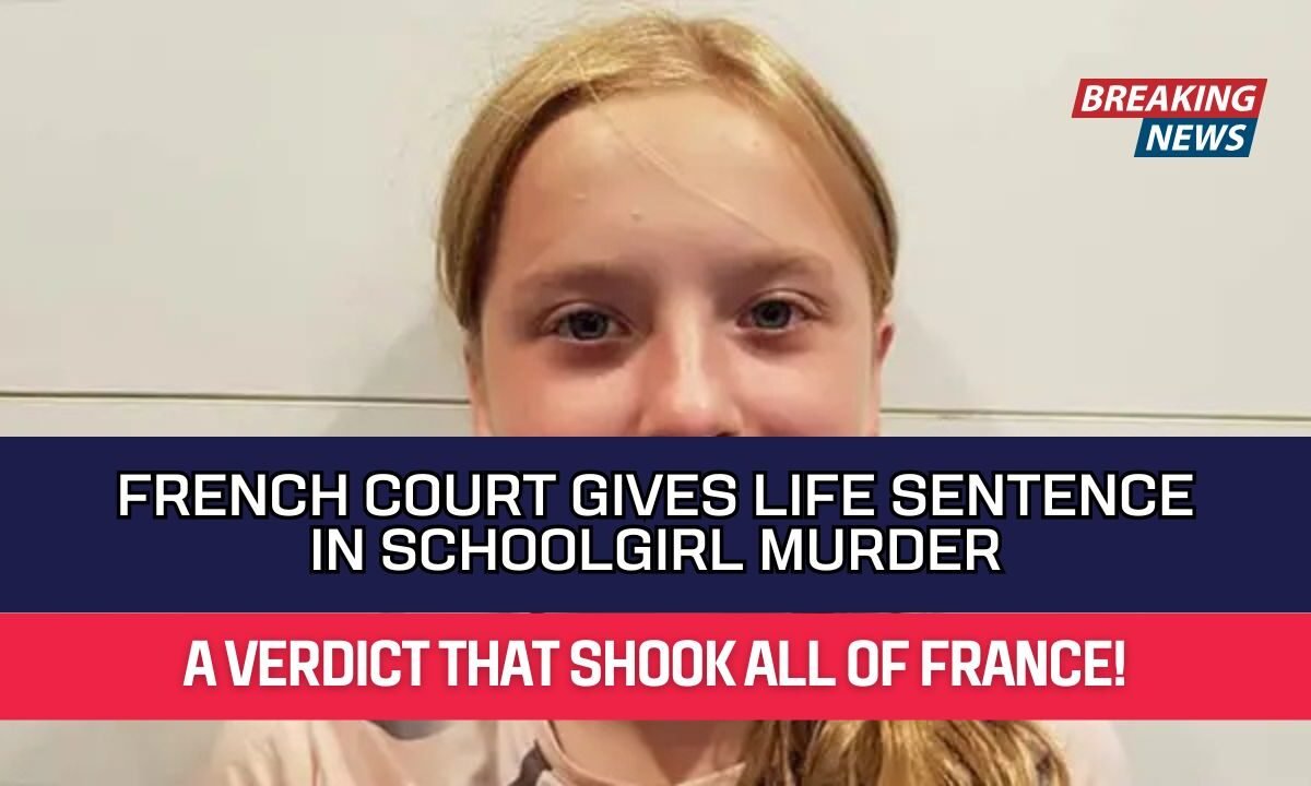 French Court Gives Life Sentence in Schoolgirl Murder