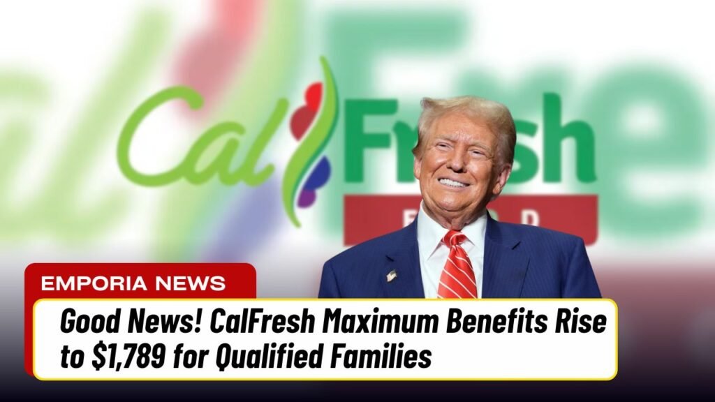 Good News! CalFresh Maximum Benefits Rise to $1,789 for Qualified Families