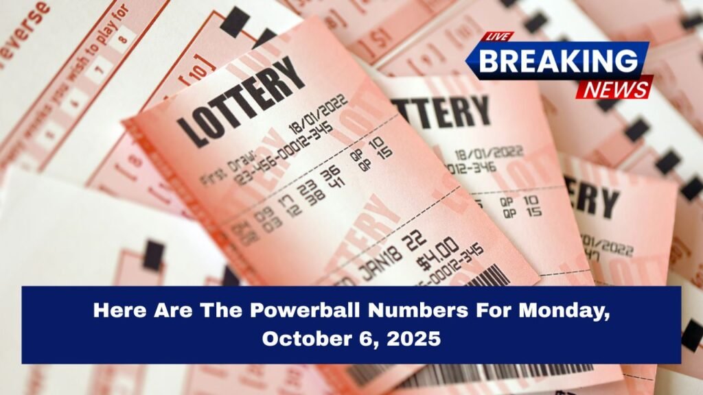 Here Are The Powerball Numbers For Monday, October 6, 2025