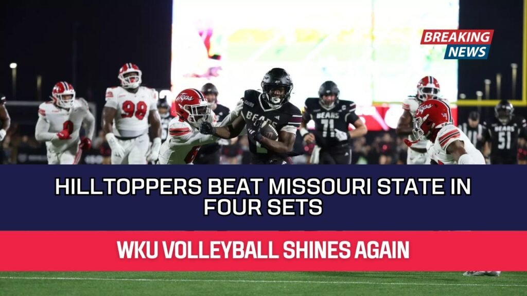 Hilltoppers Beat Missouri State In Four Sets