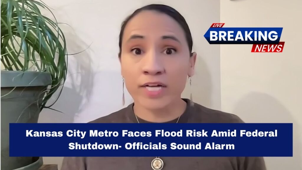 Kansas City Metro Faces Flood Risk Amid Federal Shutdown- Officials Sound Alarm