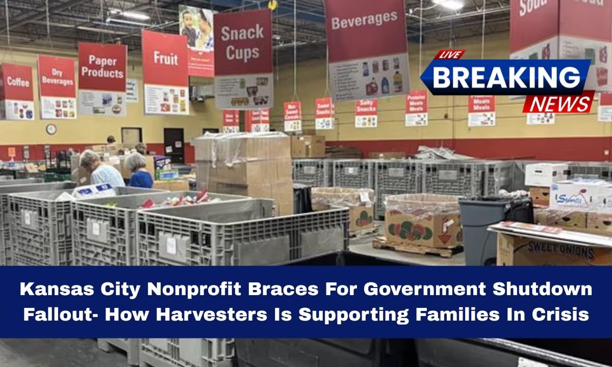 Kansas City Nonprofit Braces For Government Shutdown Fallout- How Harvesters Is Supporting Families In Crisis