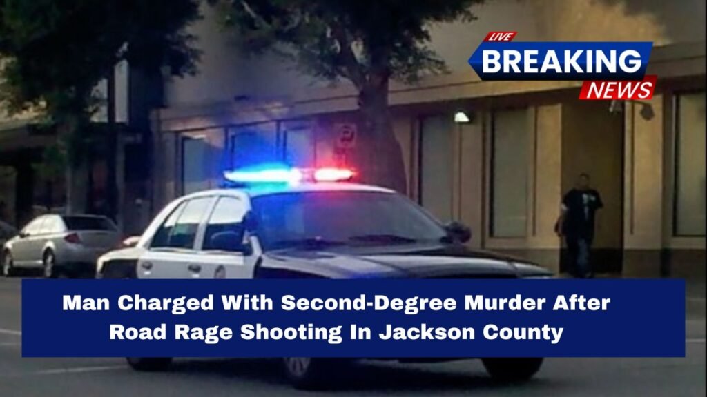 Man Charged With Second-Degree Murder After Road Rage Shooting In Jackson County