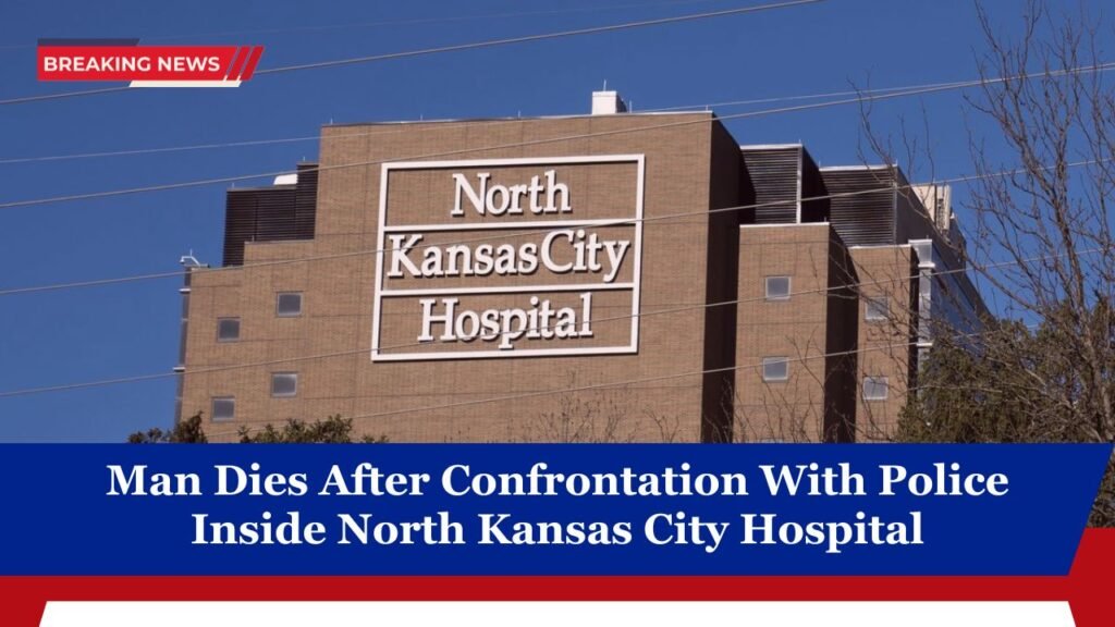 Man Dies After Confrontation With Police Inside North Kansas City Hospital