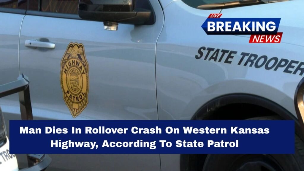 Man Dies In Rollover Crash On Western Kansas Highway, According To State Patrol