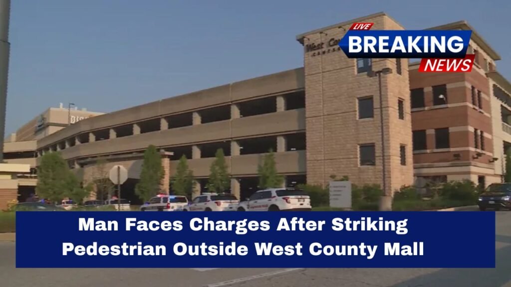 Man Faces Charges After Striking Pedestrian Outside West County Mall