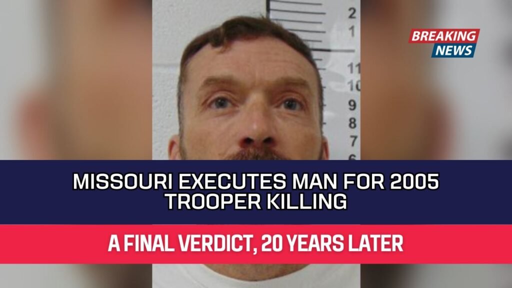 Missouri Executes Man for 2005 Trooper Killing