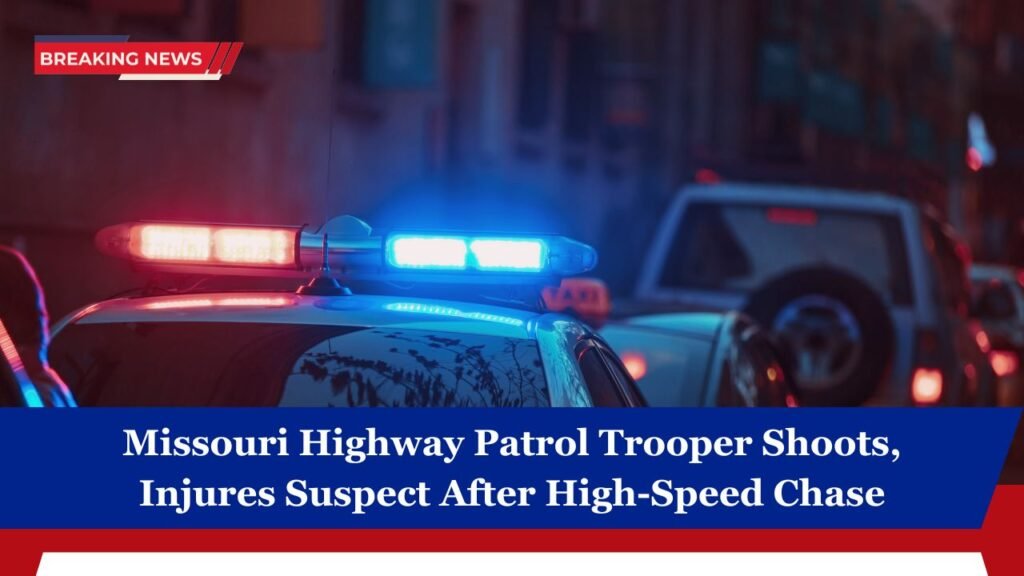 Missouri Highway Patrol Trooper Shoots, Injures Suspect After High-Speed Chase