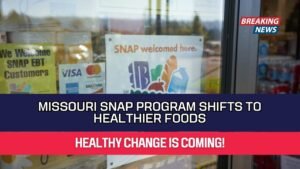Missouri SNAP Program Shifts to Missouri SNAP Program Shifts to Healthier FoodsFoods