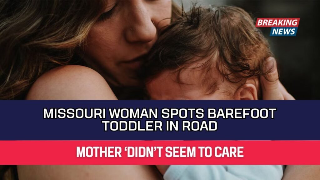 Missouri Woman Spots Barefoot Toddler In Road