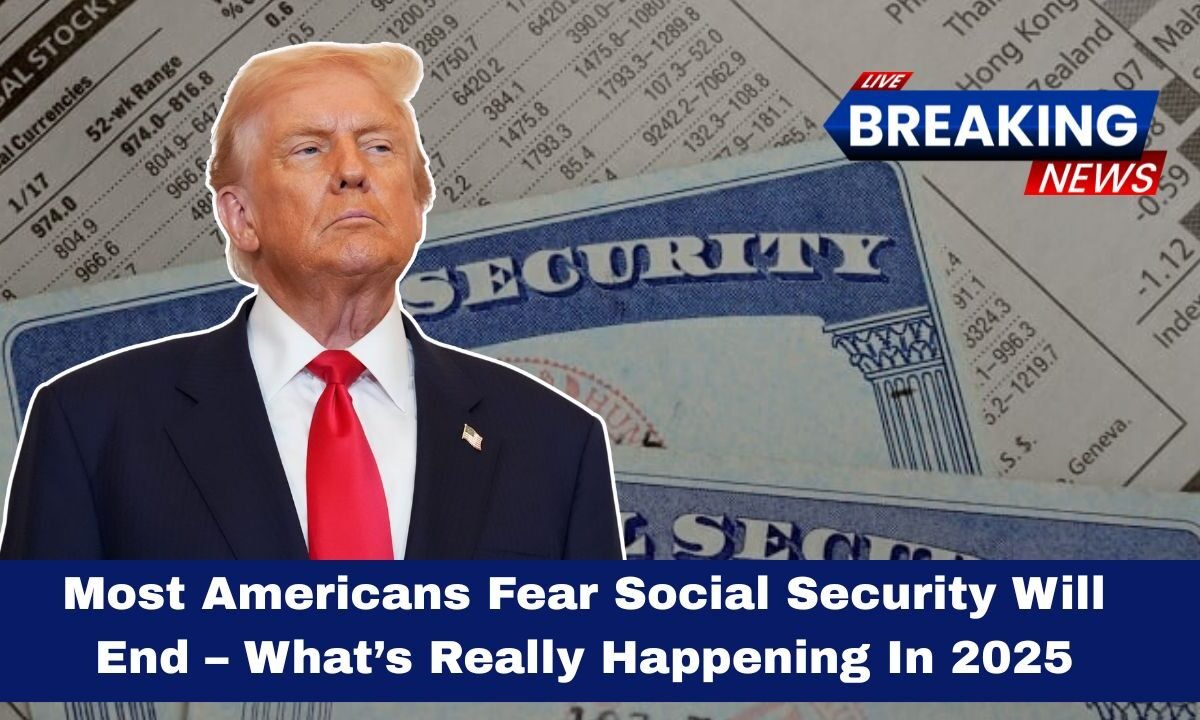 Most Americans Fear Social Security Will End – What’s Really Happening In 2025