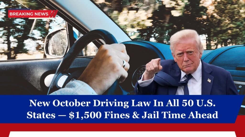 New October Driving Law In All 50 U.S. States — $1,500 Fines & Jail Time Ahead