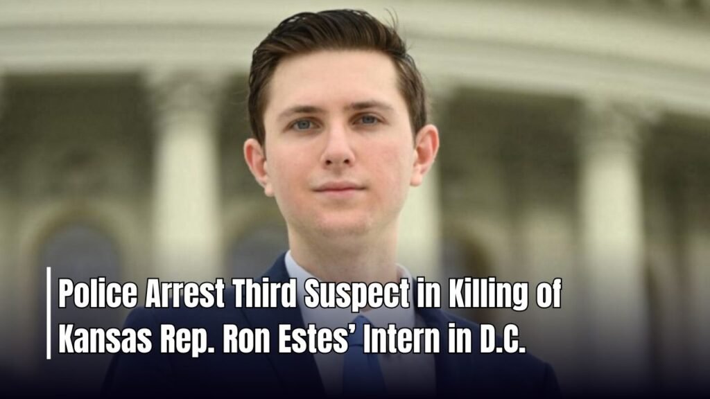 Police Arrest Third Suspect in Killing of Kansas Rep. Ron Estes’ Intern in D.C.