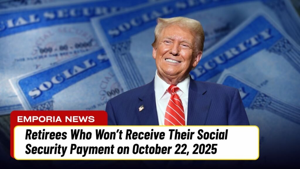 Retirees Who Won’t Receive Their Social Security Payment on October 22, 2025