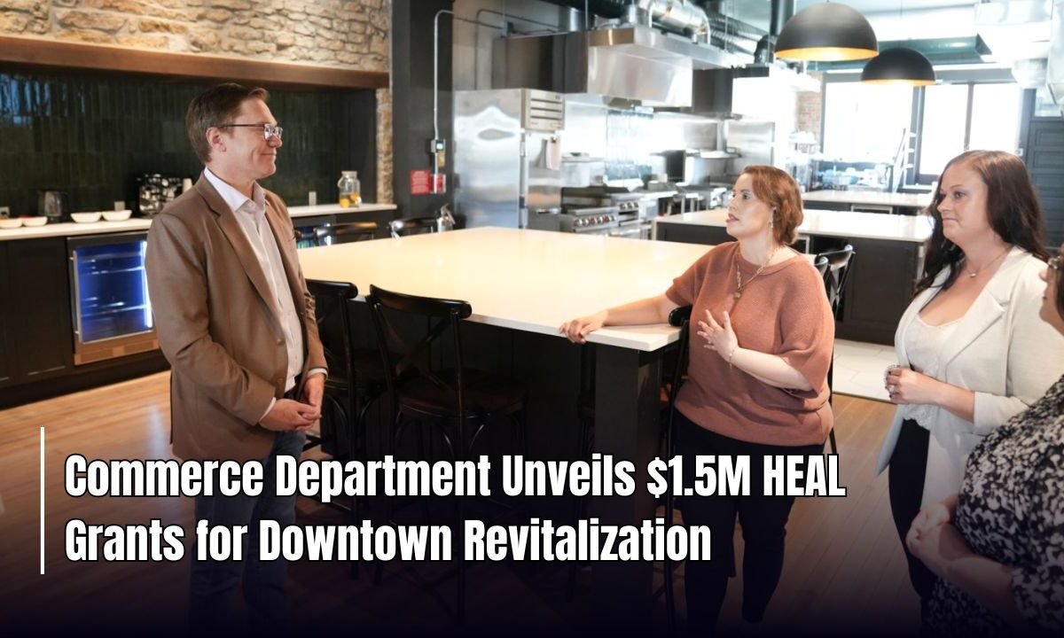 Commerce Department Unveils $1.5M HEAL Grants for Downtown Revitalization