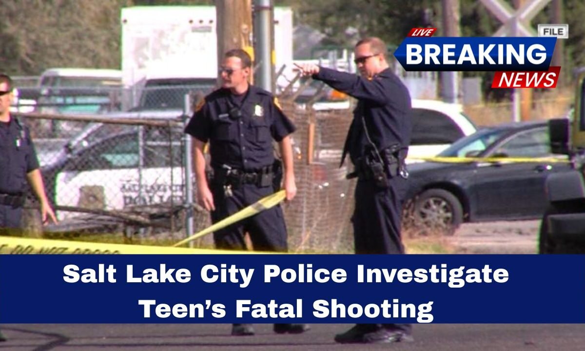 Salt Lake City Police Investigate Teen’s Fatal Shooting