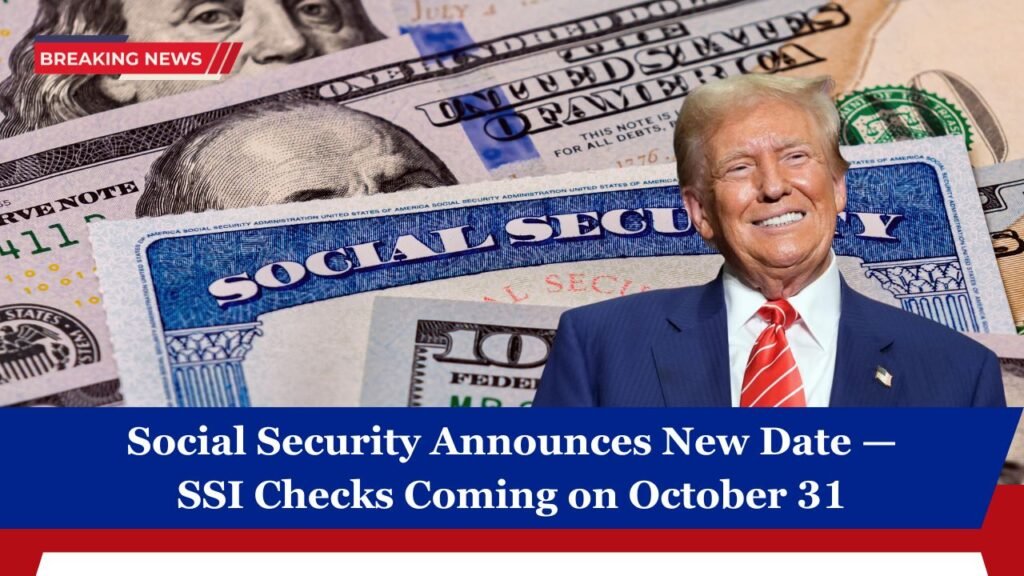 Social Security Announces New Date — SSI Checks Coming on October 31