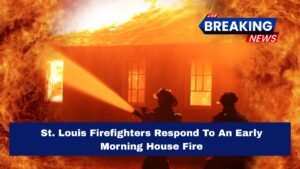 St. Louis Firefighters Respond To An Early Morning House Fire