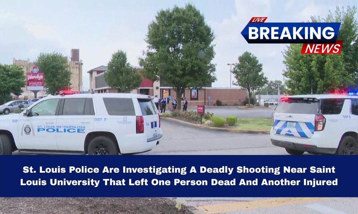 St. Louis Police Are Investigating A Deadly Shooting Near Saint Louis University That Left One Person Dead And Another Injured