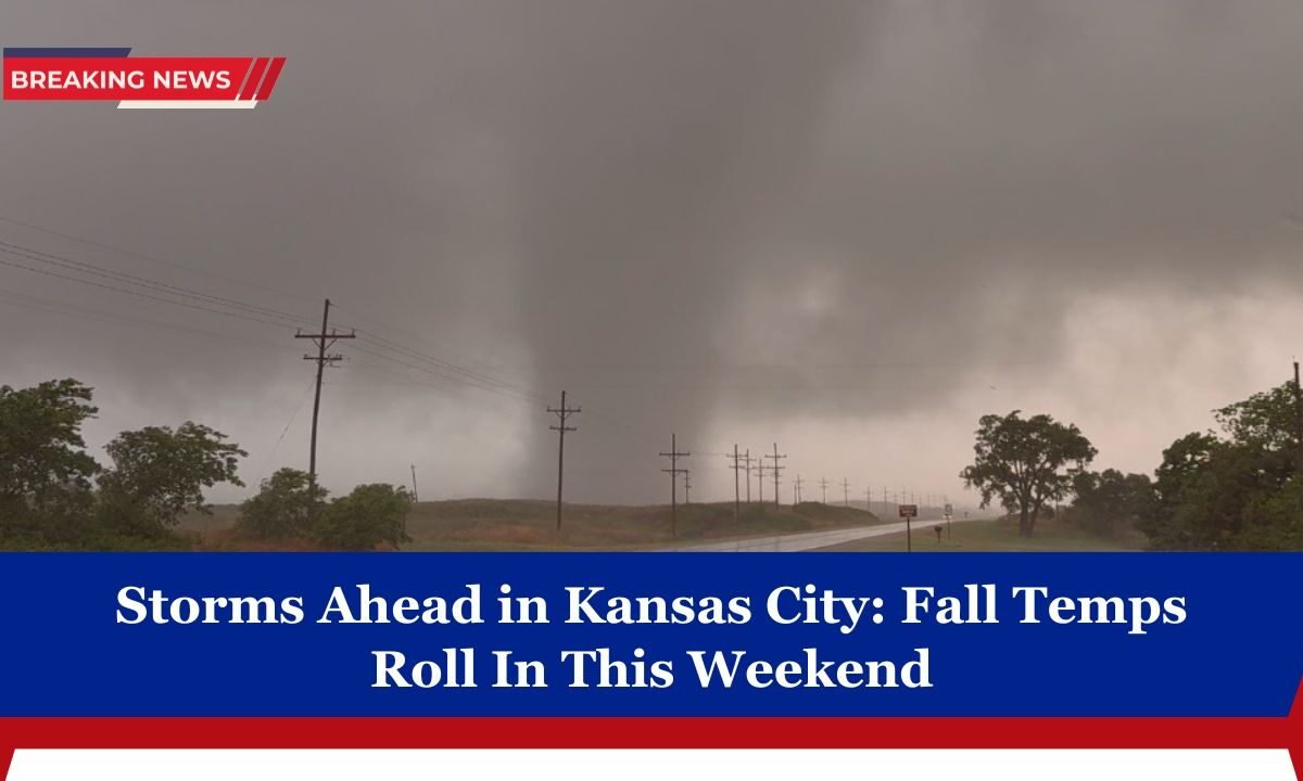 Storms Ahead in Kansas City: Fall Temps Roll In This Weekend