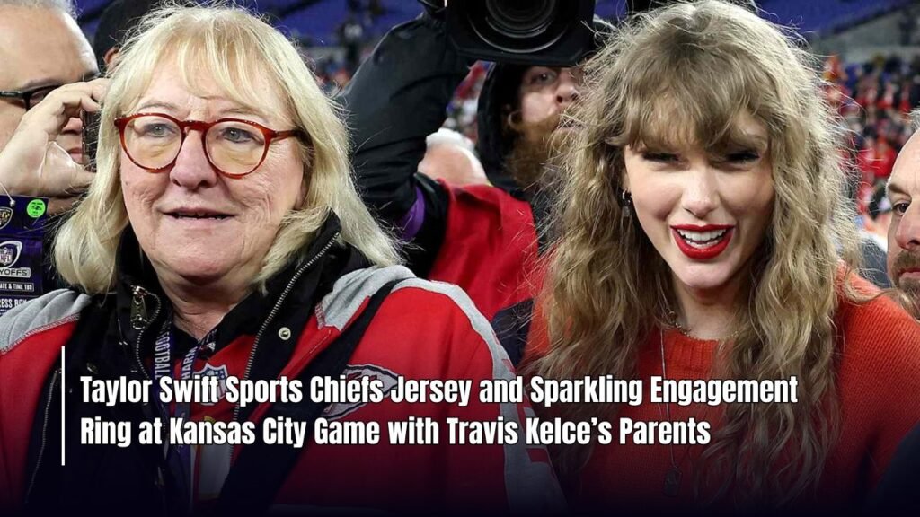 Taylor Swift Sports Chiefs Jersey and Sparkling Engagement Ring at Kansas City Game with Travis Kelce’s Parents