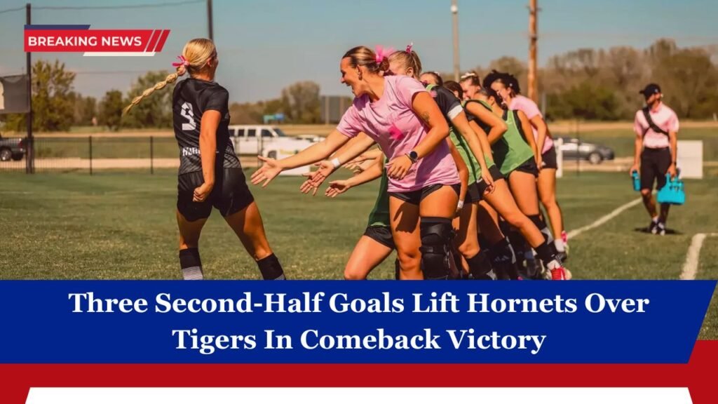 Three Second-Half Goals Lift Hornets Over Tigers In Comeback Victory