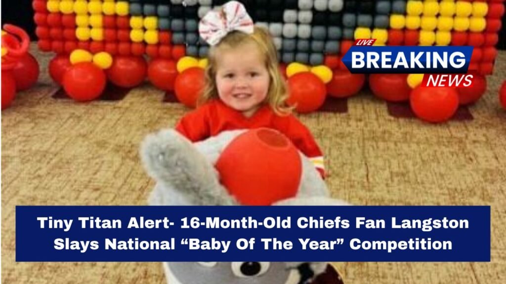Tiny Titan Alert- 16-Month-Old Chiefs Fan Langston Slays National “Baby Of The Year” Competition