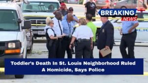 Toddler’s Death In St. Louis Neighborhood Ruled A Homicide, Says Police