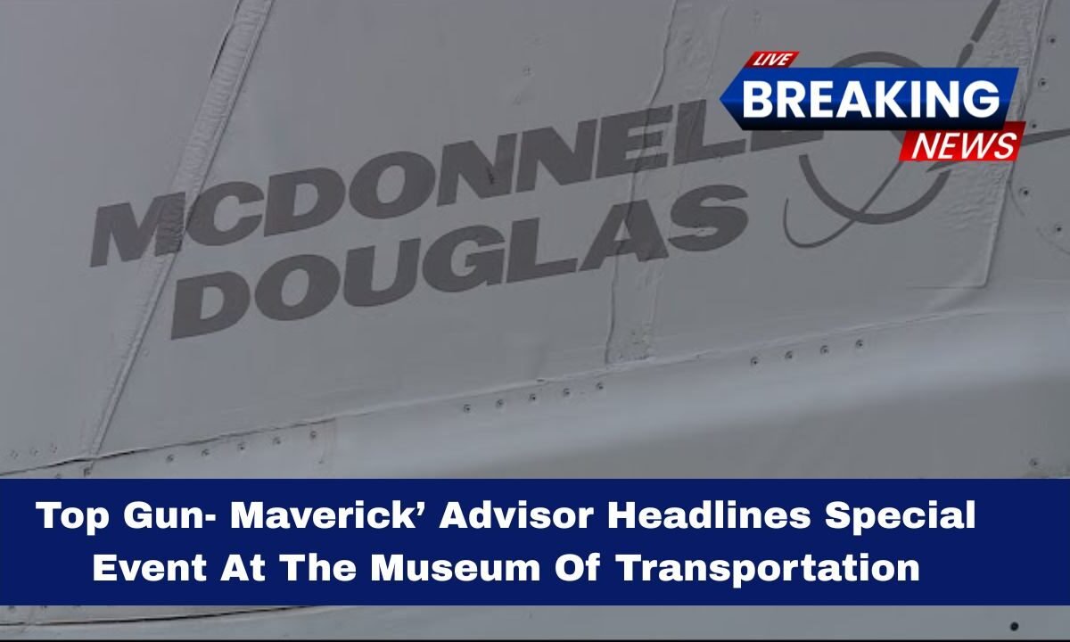 Top Gun- Maverick’ Advisor Headlines Special Event At The Museum Of Transportation
