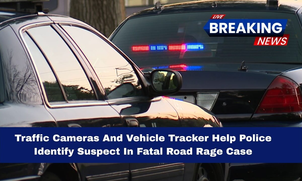 Traffic Cameras And Vehicle Tracker Help Police Identify Suspect In Fatal Road Rage Case
