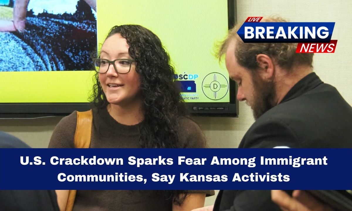 U.S. Crackdown Sparks Fear Among Immigrant Communities, Say Kansas Activists