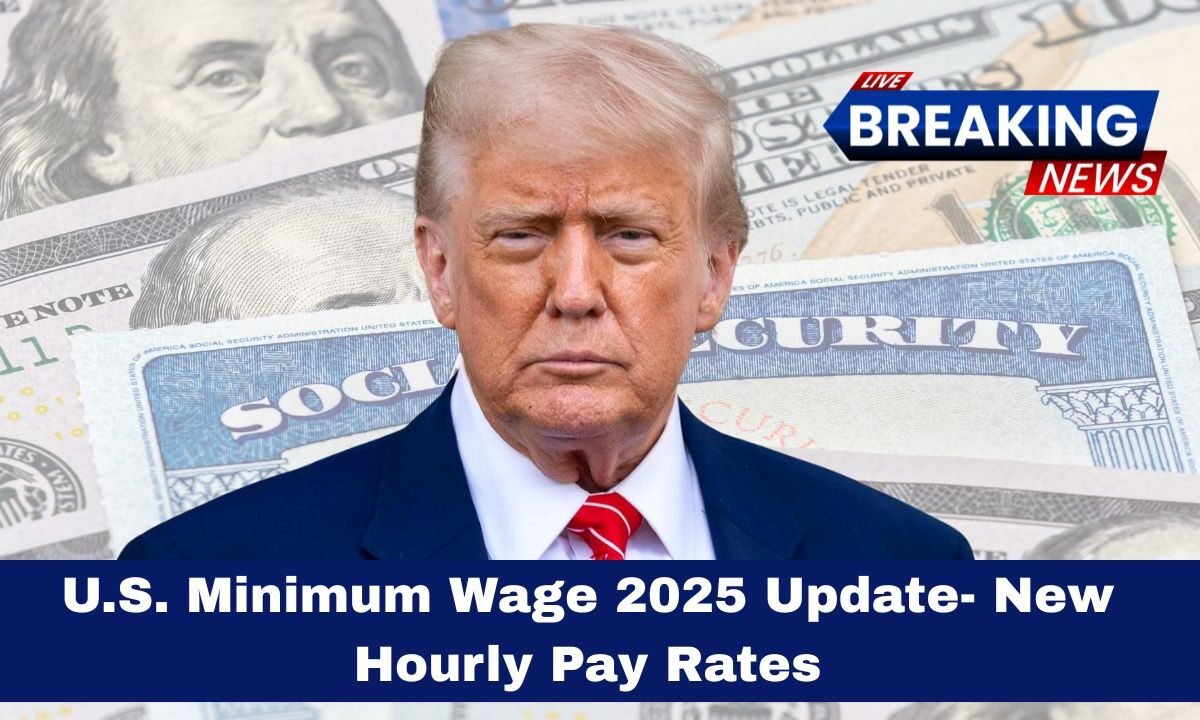 U.S. Minimum Wage 2025 Update- New Hourly Pay Rates