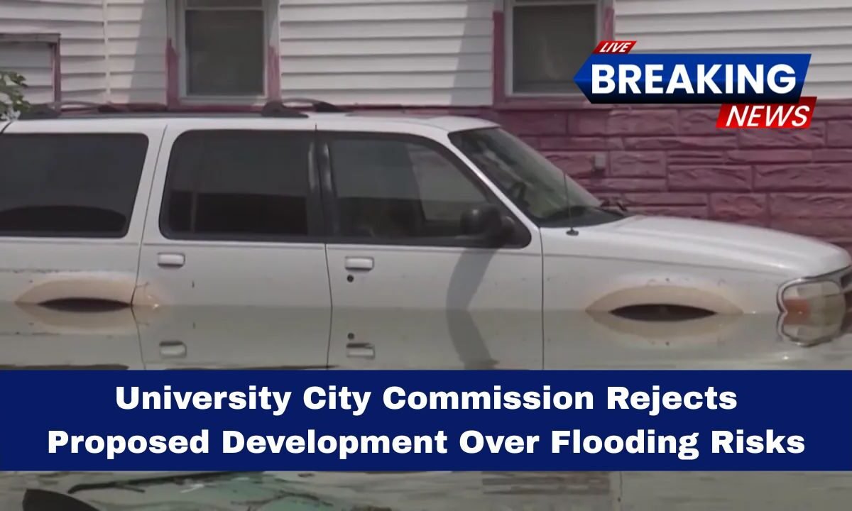 University City Commission Rejects Proposed Development Over Flooding Risks
