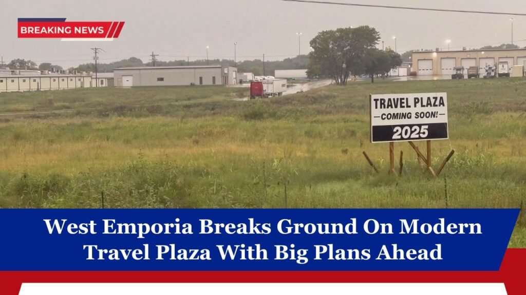 West Emporia Breaks Ground On Modern Travel Plaza With Big Plans Ahead