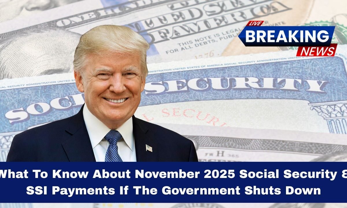 What To Know About November 2025 Social Security & SSI Payments If The Government Shuts Down