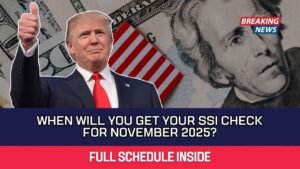 When Will You Get Your SSI Check for November 2025
