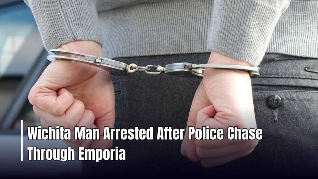 Wichita Man Arrested After Police Chase Through Emporia