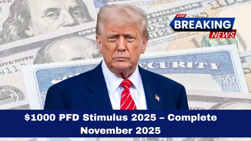 $1000 PFD Stimulus 2025 – Complete November 2025 Payment Schedule Announced