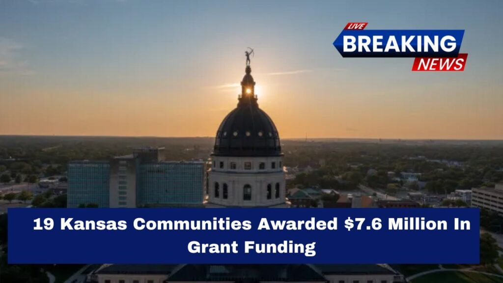 19 Kansas Communities Awarded $7.6 Million In Grant Funding