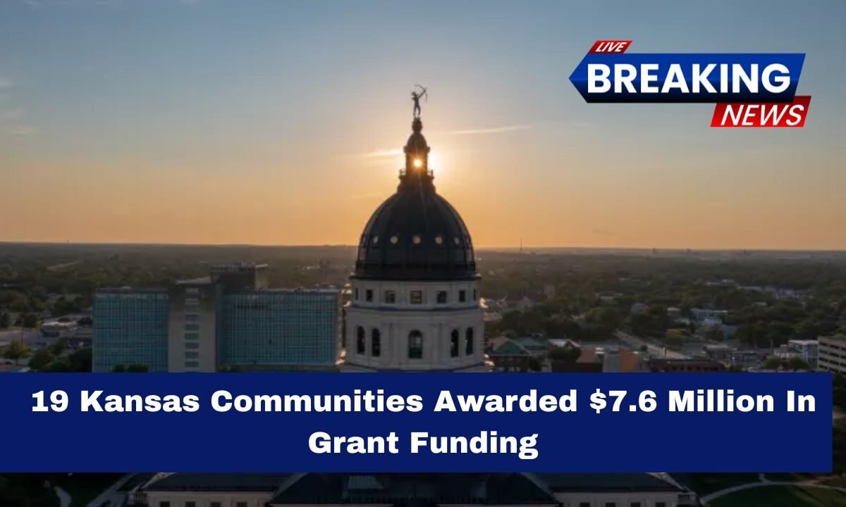 19 Kansas Communities Awarded $7.6 Million In Grant Funding
