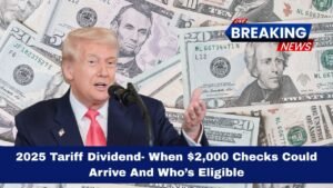 2025 Tariff Dividend- When $2,000 Checks Could Arrive And Who’s Eligible