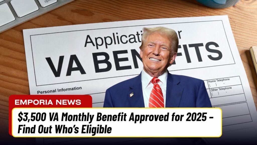 $3,500 VA Monthly Benefit Approved for 2025 – Find Out Who’s Eligible