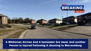 A Whiteman Airman And A bystander Are dead, And another Person Is Injured Following A shooting In Warrensburg
