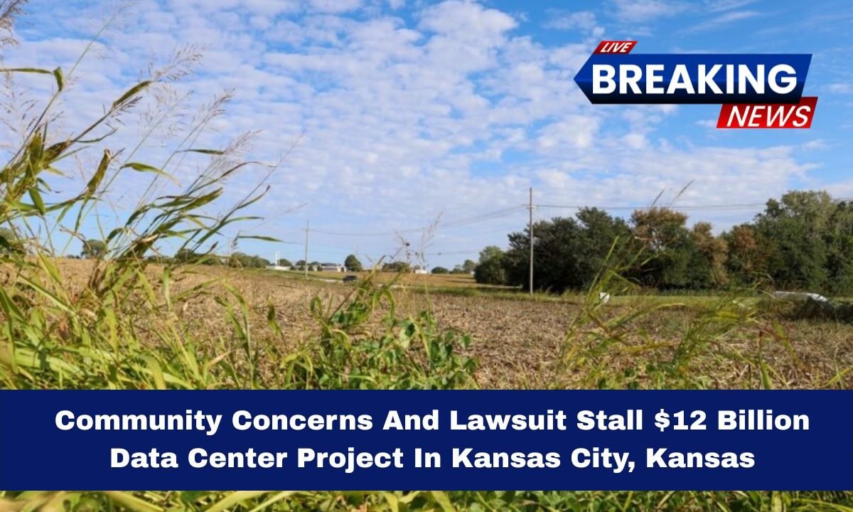 Community Concerns And Lawsuit Stall $12 Billion Data Center Project In Kansas City, Kansas