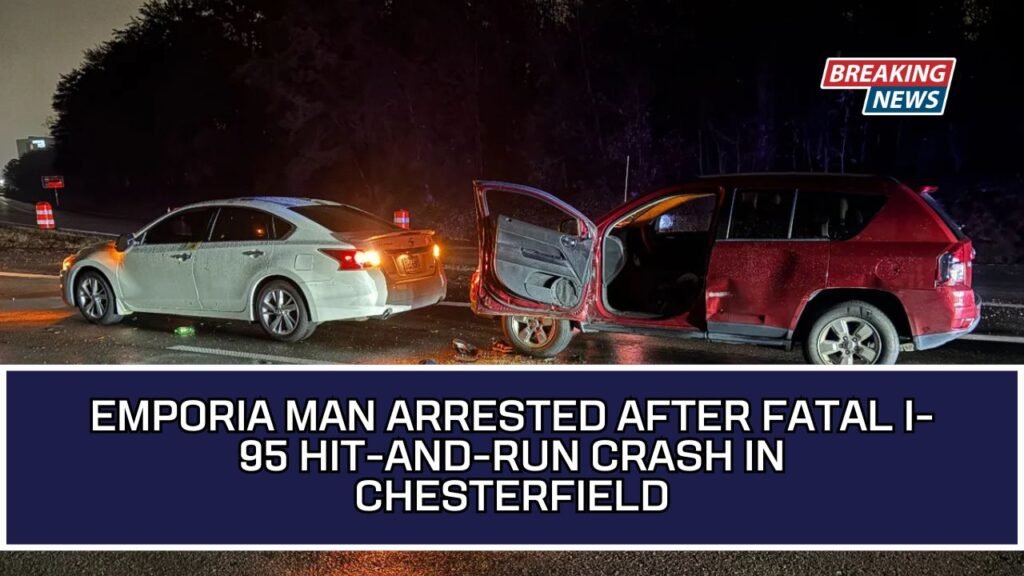 Emporia Man Arrested After Fatal I-95 Hit-And-Run Crash In Chesterfield