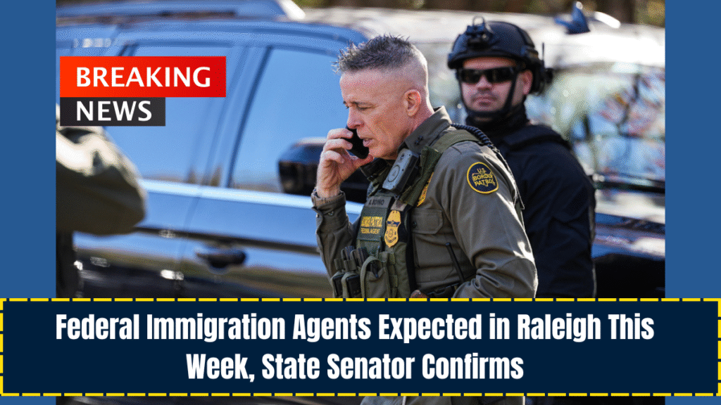 Federal Immigration Agents Expected in Raleigh This Week, State Senator Confirms