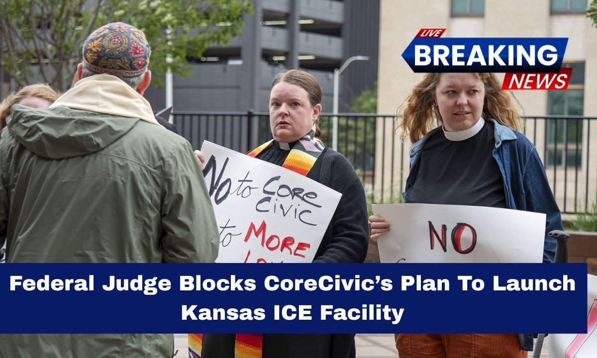 Federal Judge Blocks CoreCivic’s Plan To Launch Kansas ICE Facility