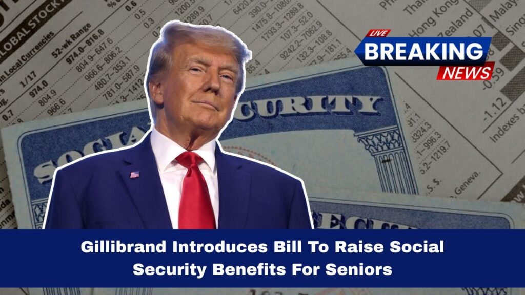 Gillibrand Introduces Bill To Raise Social Security Benefits For Seniors