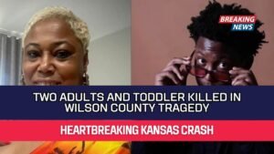 Heartbreaking Kansas Crash - Two Adults And Toddler Killed In Wilson County Tragedy